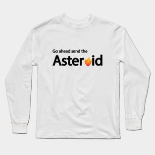 Go ahead send the Asteroid artistic design Long Sleeve T-Shirt